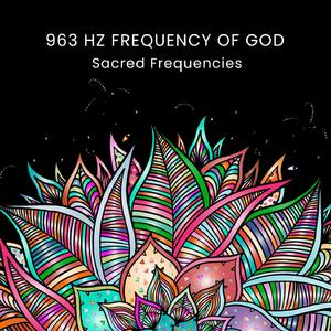 963 Hz Frequency of God Pt. 15