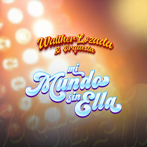 Mi Mundo Sin Ella
