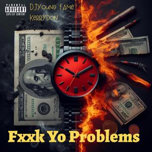 Fxxk Yo Problems