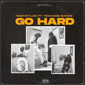 Go Hard (feat. Tswaggz Banks)