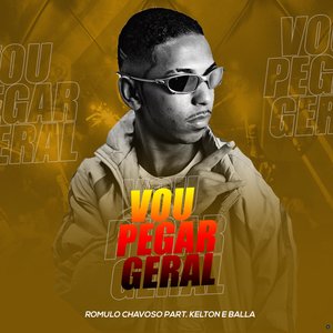 Vou Pegar Geral (feat. Kelton e Balla)