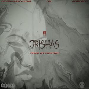 Orishas (feat. Prxnce Isaac Lamar, Tzo & ChAz OFT)