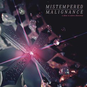 Mistempered Malignance