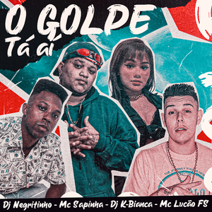 O Golpe Tá Aí (feat. Mc Lucão Fs)