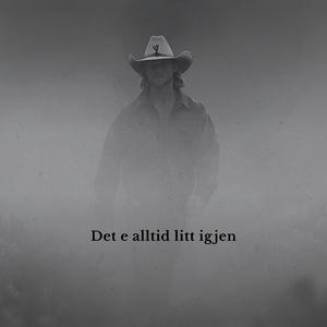 Det e alltid litt igjen
