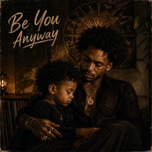 BE YOU ANYWAY (Special Version)