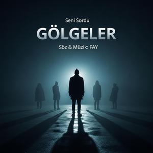 Seni Sordu Gölgeler