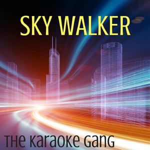 Sky Walker (Karaoke Version) (Originally Performed by Miguel and Travis Scott)