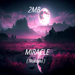 MIRACLE ( Nukunu )
