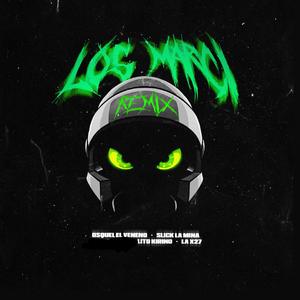 Los Marcii Rmx (feat. Slick la mina, LaX27 & Lito Kirino)