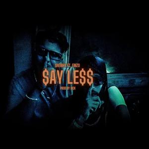 SAY LESS (feat. Emzo & Xick)
