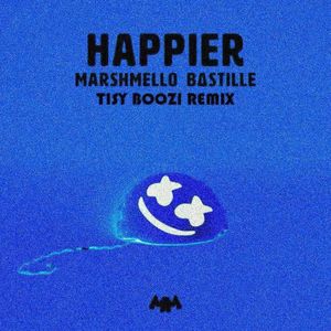 Happier(Tisy Boozi remix）