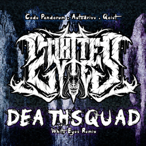 Deathsquad (White Eyes Remix)