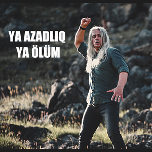 YA AZADLIQ YA ÖLÜM