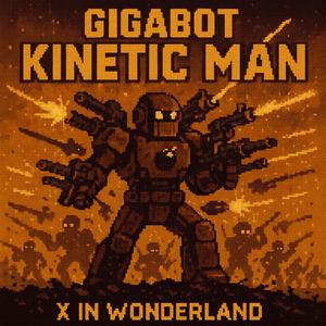 Gigabot (Kinetic Man)
