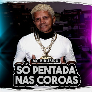 Só Pentada nas Coroas