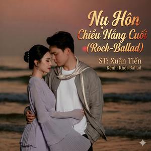 Nụ Hôn Chiều Nắng Cuối (Rock-Ballad)