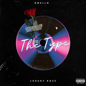 The Type (feat. Luxury Rose)