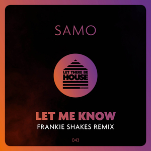 Let Me Know (Frankie Shakes Remix)