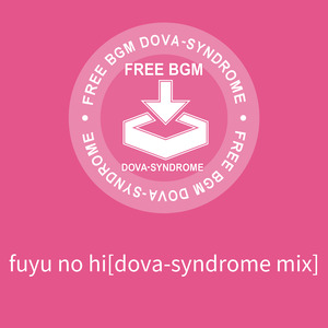 fuyu no hi[dova-syndrome mix]