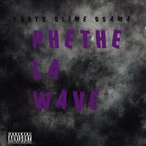 Phethe La Wave (feat. Slime Osama)