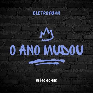 O ANO MUDOU (ELETROFUNK)