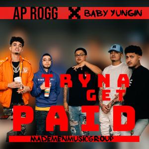 Tryna Get Paid (feat. Baby Yungin)