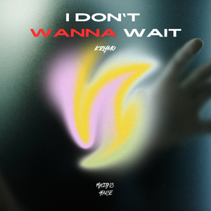 I Don't Wanna Wait (HyperTechno)