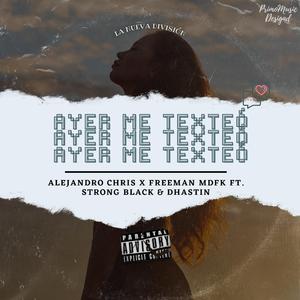 Ayer me texteo (feat. Strong Black, Freeman Mdfk & Dhastin)