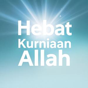 Hebat Kurniaan Allah