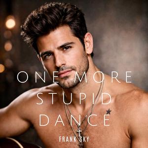 One More Stupid Dance