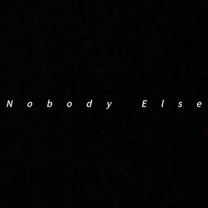 Nobody Else