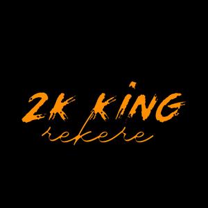 2k King (Rekere Edition)