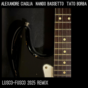 Lusco-Fusco (2025 Version) [feat. Nando Bassetto & Tato Borba]