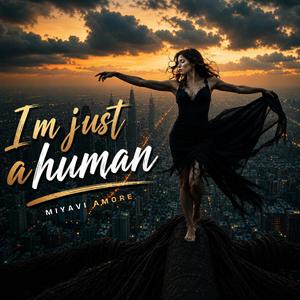 I’m Just a Human