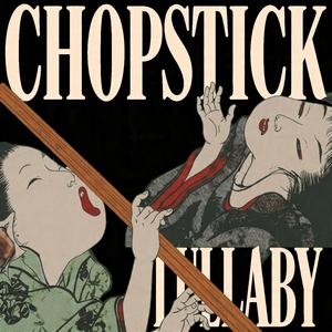 Chopstick Lullaby