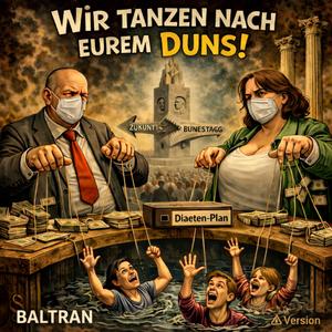 Wir TANZEN NACH EUREM DUNS!