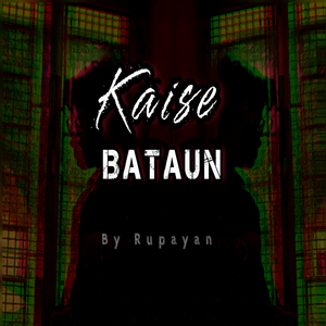 Kaise Bataun