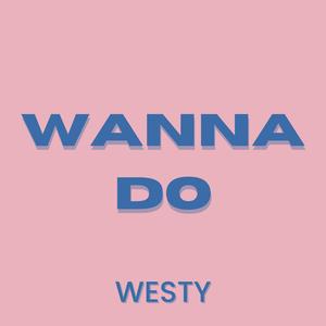 Wanna Do
