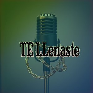 Te Llenaste
