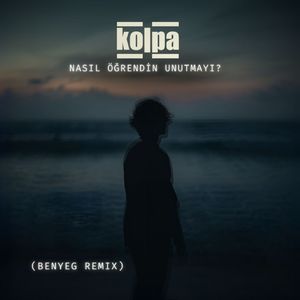 Nasıl Öğrendin Unutmayı (Benyeg Remix)