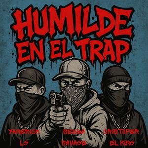 Humilde en el trap (feat. Yanerick & Cristofer el King)