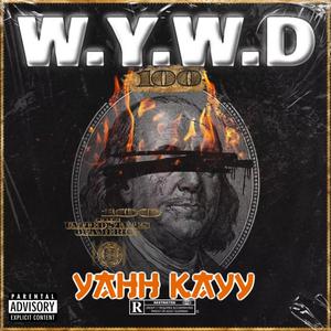 W.Y.W.D (feat. Yahh Kayy)