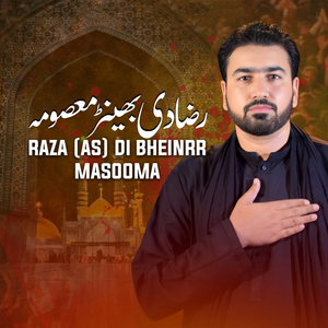 Raza (as) Di Bheinrr Masooma