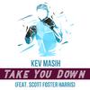 Kev Masih - Take You Down (feat. Scott Foster Harris)