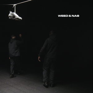 Weed & Nas
