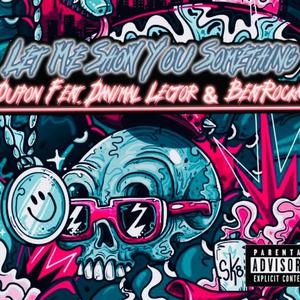 Let Me Show You Something (feat. D. Lector & BeatRocka)