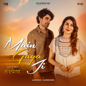 Main Gaya Ji (From "Haryana")