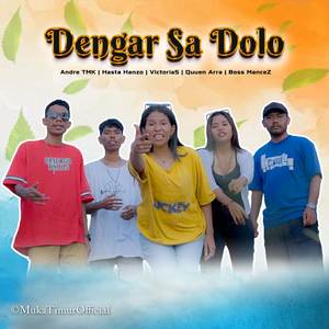 Dengar Sa Dolo