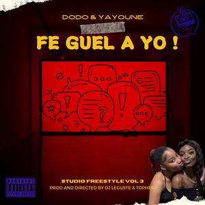 FE GUEL A YO (studio freestyle #3) (feat. Dodo & Yayoune)